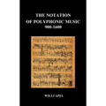 The Notation of Polyphonic Music 900 1600 (Hardback) - Hardcover