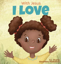 With Jesus I love: A Christian children book about the love of God being poured out into our hearts and enabling us to love in difficult situations - Hardcover
