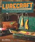 Lurecraft: How to Make Plugs, Spinners, Spoons, and Jigs to Catch More Fish - Paperback