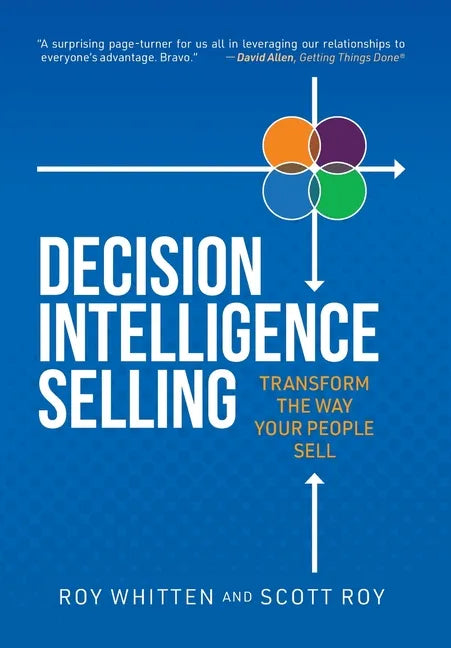 Decision Intelligence Selling: Transform the Way Your People Sell - Hardcover