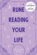 Rune Reading Your Life: A Toolkit for Insight, Intuition, and Clarity - Hardcover
