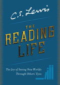 The Reading Life: The Joy of Seeing New Worlds Through Others' Eyes - Hardcover