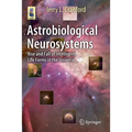 Astrobiological Neurosystems: Rise and Fall of Intelligent Life Forms in the Universe - Paperback