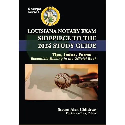 Louisiana Notary Exam Sidepiece to the 2024 Study Guide: Tips, Index, Forms-Essentials Missing in the Official Book - Paperback