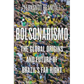 Bolsonarismo: The Global Origins and Future of Brazil's Far Right - Paperback