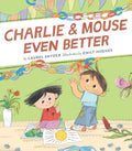 Charlie & Mouse Even Better: Book 3 in the Charlie & Mouse Series (Beginning Chapter Books, Beginning Chapter Book Series, Funny Books for Kids, Kids - Hardcover