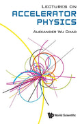Lectures on Accelerator Physics - Paperback