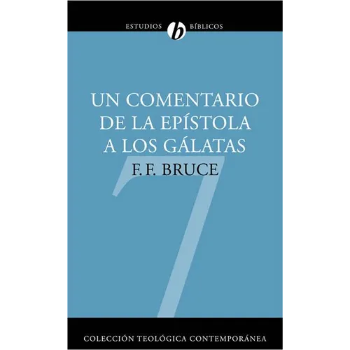Un Comentario de la Epistola A los Galatas: Un Comentario Basado en el Texto Griego = Comentary to Galatians (NICNT) = Comentary to Galatians (NICNT) - Paperback