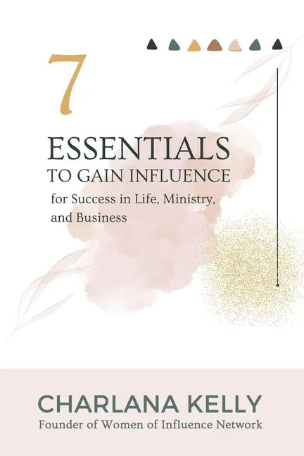 7 Essentials to Gain Influence for Success in Life, Ministry, and Business - Paperback