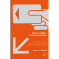 Public Credit Rating Agencies: Increasing Capital Investment and Lending Stability in Volatile Markets - Hardcover