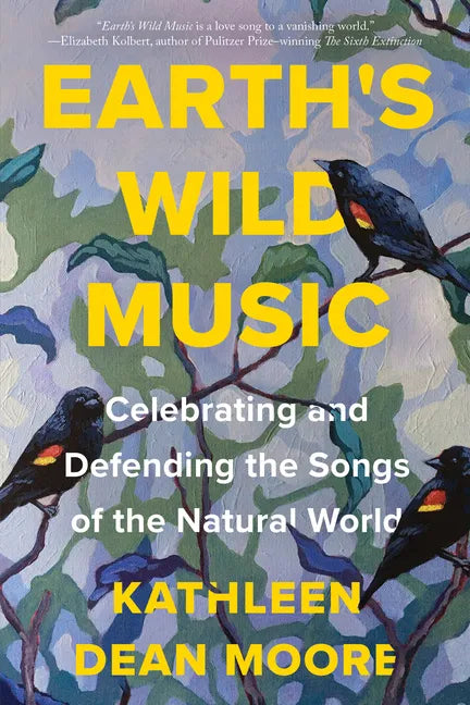 Earth's Wild Music: Celebrating and Defending the Songs of the Natural World - Hardcover