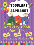 Toddler Alphabet: Activity Book for Kids ages 2 - 4. Helps to Develop Pen Control. Tracing, Coloring, Sight Words.: Fun Toddler Tracing - Paperback
