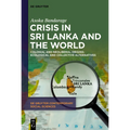 Crisis in Sri Lanka and the World: Colonial and Neoliberal Origins: Ecological and Collective Alternatives - Paperback