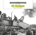 K5 Rail Gun: Krupp's WWII Behemoth - Hardcover