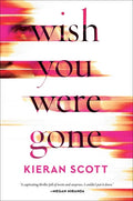 Wish You Were Gone - Hardcover