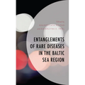 Entanglements of Rare Diseases in the Baltic Sea Region - Hardcover