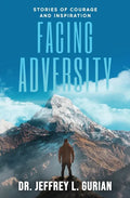 Facing Adversity: Stories of Courage and Inspiration - Paperback