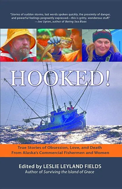 Hooked!: True Stories of Obsession, Love, and Death From Alaska's Commercial Fishermen and Women - Paperback