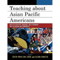 Teaching about Asian Pacific Americans: Effective Activities, Strategies, and Assignments for Classrooms and Communities - Paperback