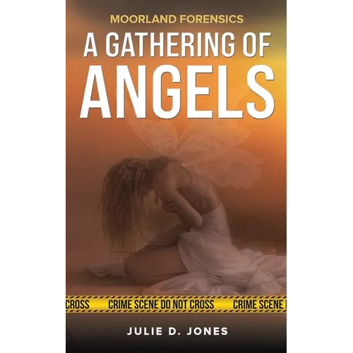 Moorland Forensics - A Gathering of Angels - Paperback