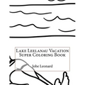 Lake Leelanau Vacation Super Coloring Book - Paperback