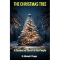 The Christmas Tree: A Symbol of Christ & His People - Paperback