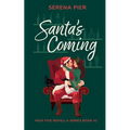 Santa's Coming: A Spicy Christmas Romance Novella: Meet Cute, Small Town, Role Play, Single Mom, Holiday Romance, Instant Connection, Strangers to Lov - Paperback