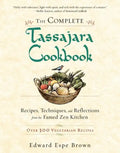 The Complete Tassajara Cookbook: Recipes, Techniques, and Reflections from the Famed Zen Kitchen - Paperback