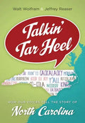 Talkin' Tar Heel: How Our Voices Tell the Story of North Carolina - Paperback