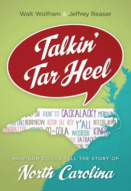 Talkin' Tar Heel: How Our Voices Tell the Story of North Carolina - Paperback