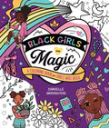 Black Girls Are Magic: A Coloring Book for Girls Who Rock - Paperback