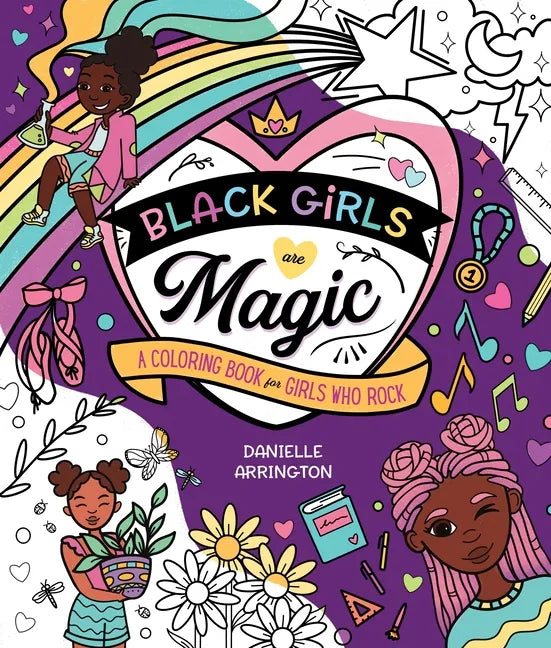 Black Girls Are Magic: A Coloring Book for Girls Who Rock - Paperback