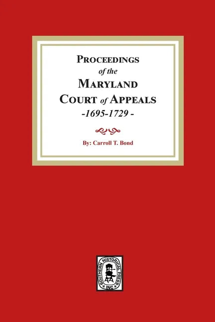 Proceedings of the Maryland Court of Appeals, 1695-1729 - Paperback