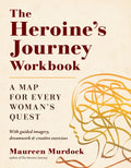 The Heroine's Journey Workbook: A Map for Every Woman's Quest - Paperback
