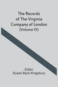 The Records Of The Virginia Company Of London (Volume IV) - Paperback