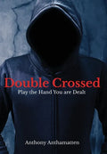 Double Crossed: Play the Hand You Are Dealt - Hardcover