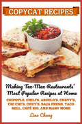 Copycat Recipes: Making Tex-Mex Restaurants' Most Popular Recipes at Home ***Black and White Edition*** - Paperback