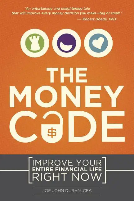 The Money Code: Improve Your Entire Financial Life Right Now - Paperback