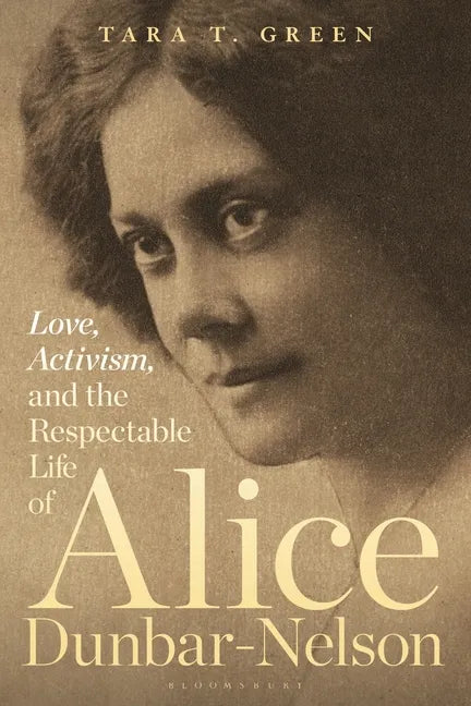Love, Activism, and the Respectable Life of Alice Dunbar-Nelson - Paperback