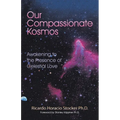 Our Compassionate Kosmos: Awakening to the Presence of Celestial Love - Paperback