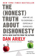 The Honest Truth about Dishonesty: How We Lie to Everyone--Especially Ourselves - Paperback