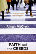 Christian Belief for Everyone: Faith and the Creeds - Paperback