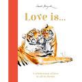 Love Is...: A Celebration of Love in All Its Forms - Hardcover