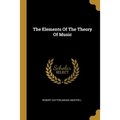 The Elements Of The Theory Of Music - Paperback