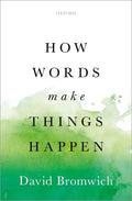 How Words Make Things Happen - Hardcover