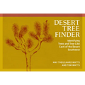 Desert Tree Finder: Identifying Trees and Tree-Like Cacti of the Desert Southwest - Paperback