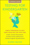 Testing for Kindergarten: Simple Strategies to Help Your Child Ace the Tests For: Public School Placement, Private School Admissions, Gifted Program Q - Paperback