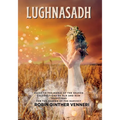 Lughnasadh: Lammas Sabbat Celebrations of Old and New Traditions for the Season of the Harvest - Paperback