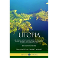 Utopia: Sir Thomas More's Classic Book of Social and Political Satire, Depicting the Customs and Morals of a Utopian Society - Paperback