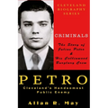 PETRO - Cleveland's Handsomest Public Enemy: The Story of Julius Petro and His Collinwood Burglary Crew - Paperback